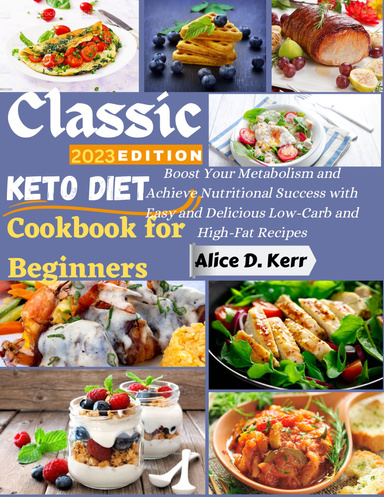 Classic Keto Diet Cookbook for Beginners 2023