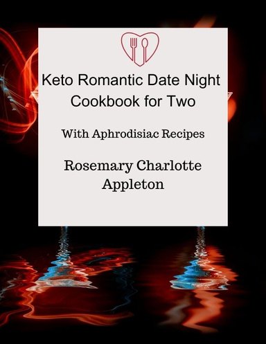 Keto Romantic Date Night Cookbook For Two