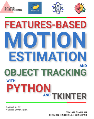 FEATURES-BASED MOTION ESTIMATION AND OBJECT TRACKING WITH PYTHON AND TKINTER