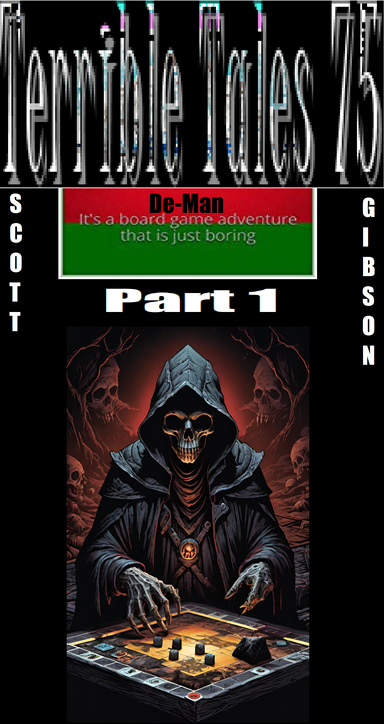 Terrible Tales 75-De-Man Part 1