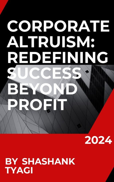 Corporate Altruism: Redefining Success Beyond Profit