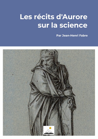 Les récits d'Aurore sur la science, Jean-Henri Fabre (version laïque)