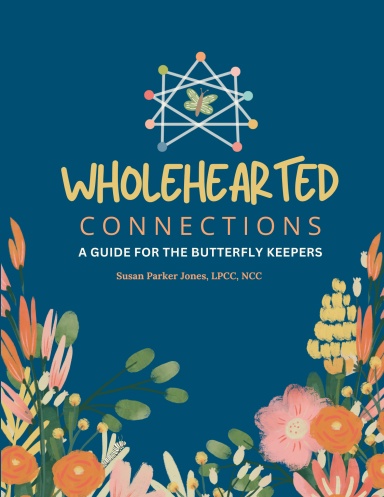 Wholehearted Connections
