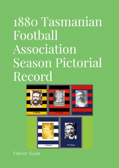 1880 Tasmanian Football Association Season Pictorial Record
