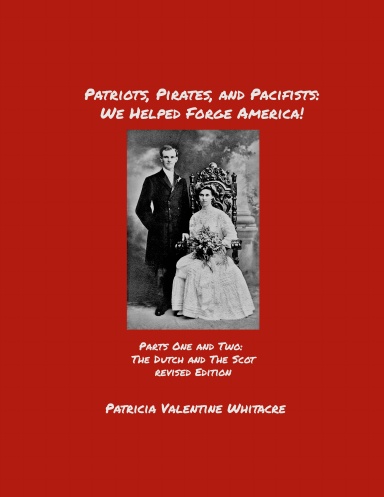 PATRIOTS, PIRATES, AND PACIFISTS: WE HELPED FORGE AMERICA!