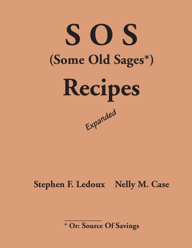 S O S (Some Old Sages*) Recipes - Expanded