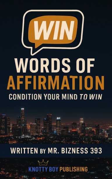 Words Of Affirmation: Condition Your Mind To WIN