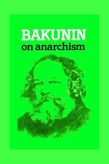 Bakunin On Anarchism