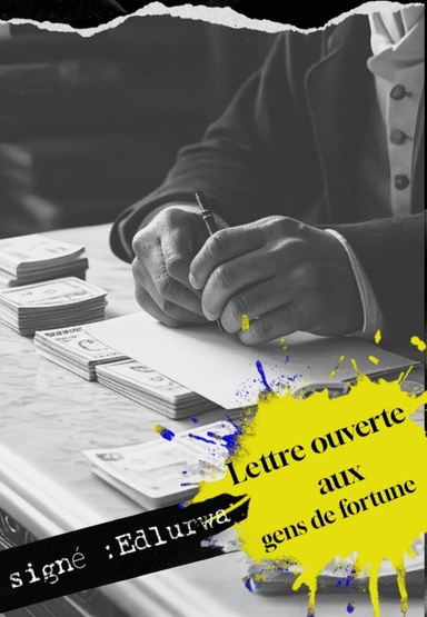 Lettre ouverte aux gens de fortune