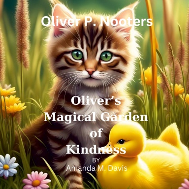 Oliver P. Nooters Oliver's Magical Garden of Kindness