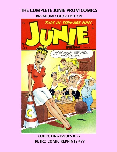 THE COMPLETE JUNIE PROM COMICS PREMIUM COLOR EDITION