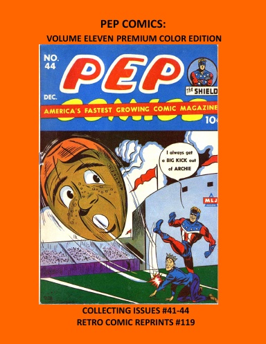 PEP COMICS:  VOLUME ELEVEN PREMIUM COLOR EDITION