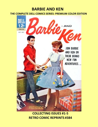 BARBIE AND KEN THE COMPLETE DELL COMICS SERIES: PREMIUM COLOR EDITION