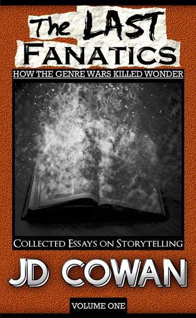The Last Fanatics: How the Genre Wars Killed Wonder (Volume One)