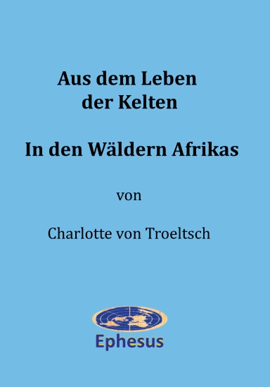 Aus dem Leben der Kelten -  In den Wäldern Afrikas