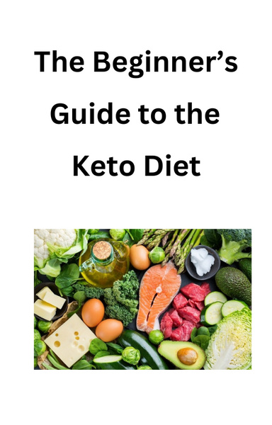 The Beginner’s Guide to the Keto Diet