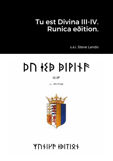 Tu est Divina III-IV. Runica eðition.