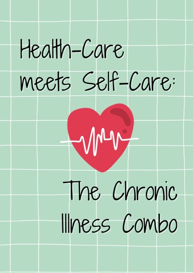 Health-Care meets Self-Care: The Chronic Illness Combo