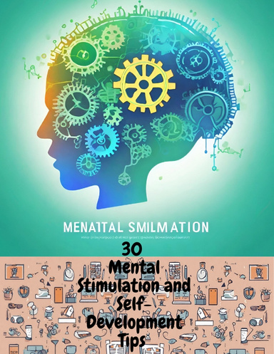 30 Mental Stimulation and Self-Development Tips for Your Health