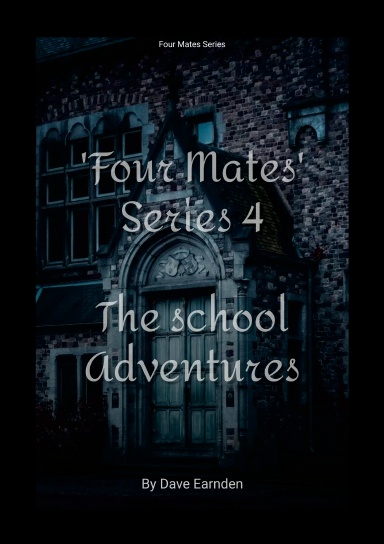 'Four Mates' - Series 4 - The School Adventures