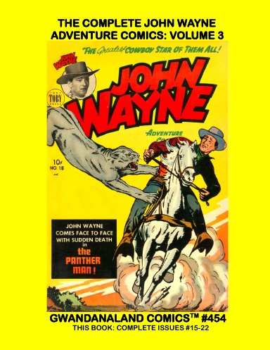 The Complete John Wayne Adventure Comics: Volume 3