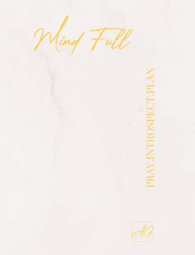 Mind Full: Pray, Introspect, Plan