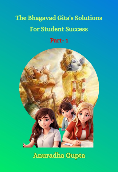 Bhagavad Gita's Solution - For Students Success part - 1