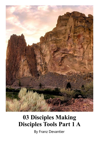 03 Disciples Making Disciples Tools Part 1 A