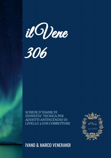 il Vene 306 - SCHEDE D’ESAME DI IDONEITA' TECNICA PER ADDETTI ANTINCENDIO DI LIVELLO 3 CON CORRETTORE