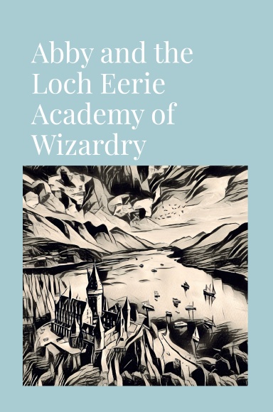 Abby and the Loch Eerie Academy of Wizardry