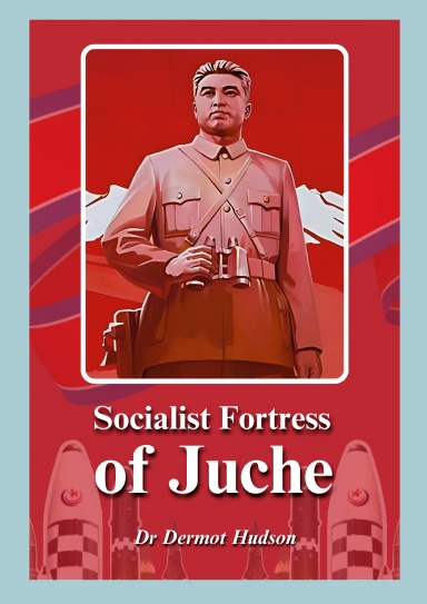 The Socialist Fortress of Juche .