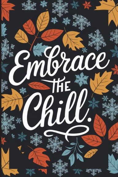Embrace the Chill