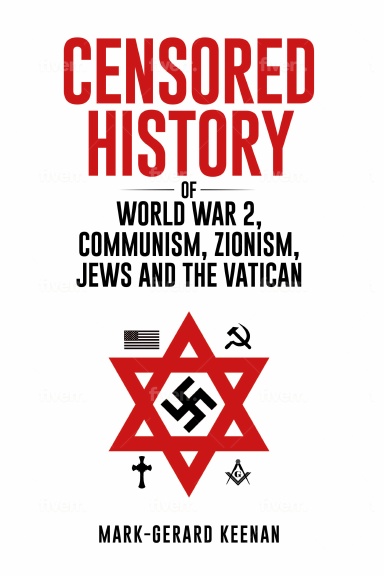 Censored History of World War 2, Communism, Zionism, Jews and the Vatican