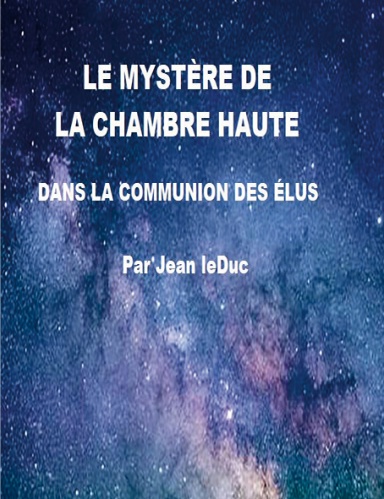 LE MYSTÈRE DE LA CHAMBRE HAUTE DANS LA COMMUNION DES ÉLUS