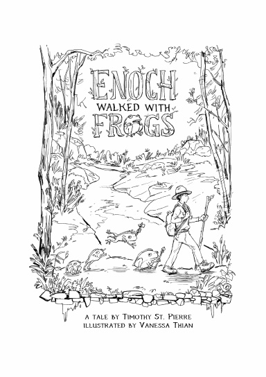 Enoch Walked with Frogs