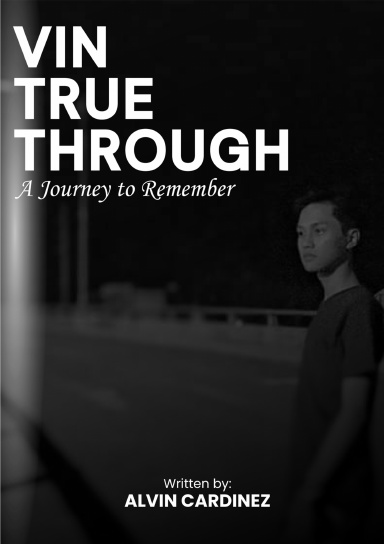 Vin True Through: A Journey to Remember