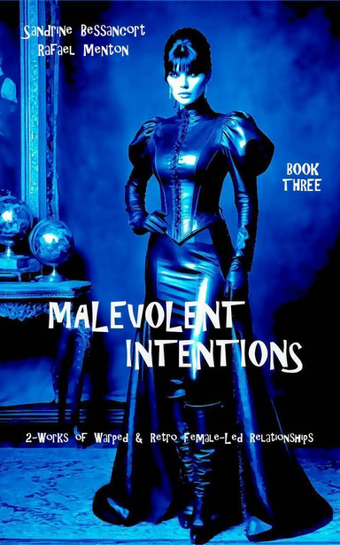 Malevolent Intentions - Book Three