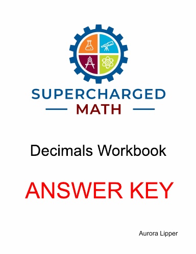 Supercharged Math Workbook 2 - Decimals - ANSWER KEY - Coil Bound