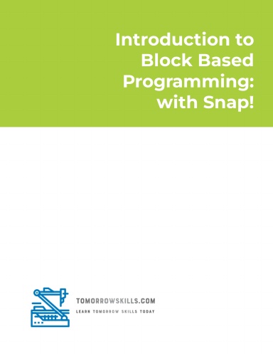 Introduction to Block Based Programming: with Snap! (STEM Programming and Coding) (T for Technology TSkills)