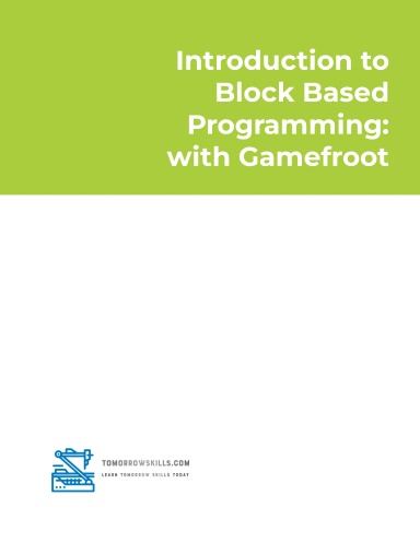 Introduction to Block Based Programming: with Gamefroot (STEM Programming and Coding) (T for Technology TSkills)