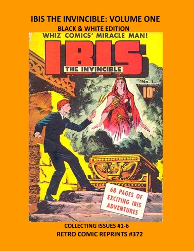 IBIS THE INVINCIBLE: VOLUME ONE BLACK & WHITE EDITION