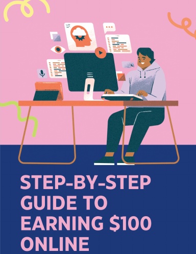 Step-by-Step Guide to Earning $100 Online