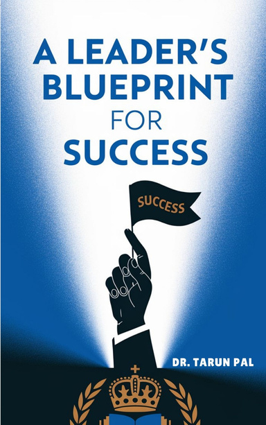 A Leader’s Blueprint for Success