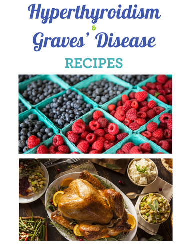 Hyperthyroidism & Graves’ Disease Recipes