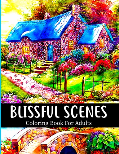 Blissful Scenes Coloring Book For Adults