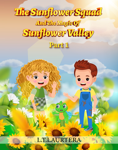 The Sunflower Squad And The Magic Of Sunflower Valley Part One