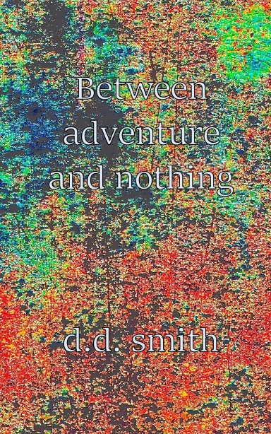 Between adventure and nothing
