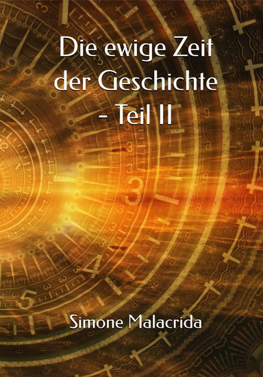 Die ewige Zeit der Geschichte - Teil II