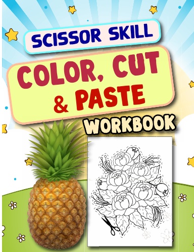 Scissor Skill Color, Cut And Paste Workbook