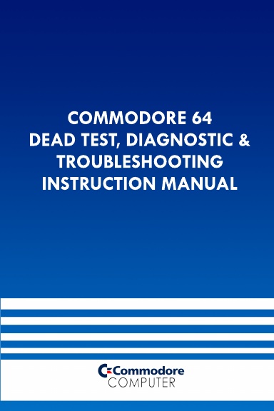 C64 Dead Test, Diagnostic & Troubleshooting